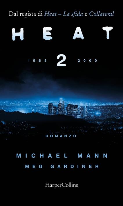 Heat 2. 1988-2000 - Meg Gardiner,Michael Mann,Alfredo Colitto - ebook