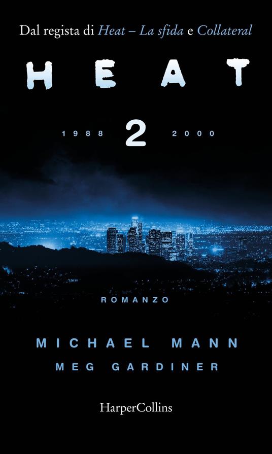 Heat 2. 1988-2000 - Meg Gardiner,Michael Mann,Alfredo Colitto - ebook