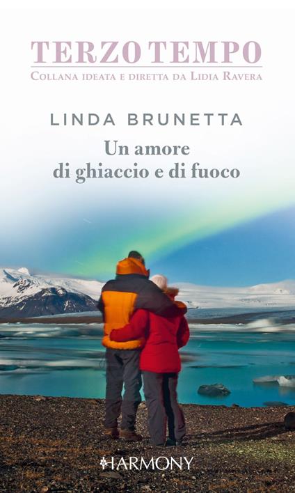 Un amore di ghiaccio e di fuoco - Linda Brunetta - ebook