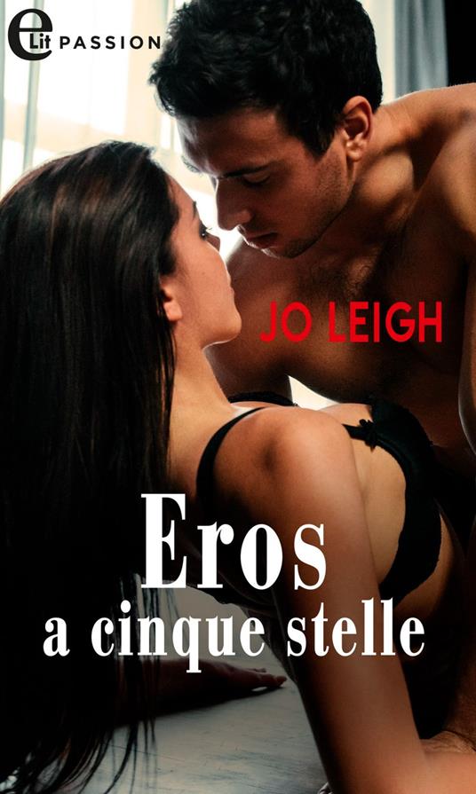 Eros a cinque stelle. Hotel Hush, New York. Vol. 1 - Jo Leigh,Elisabetta Frattini - ebook