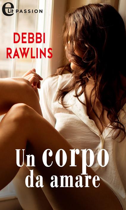 Un corpo da amare. Hotel Hush, New York. Vol. 3 - Debbi Rawlins,Elisabetta Frattini - ebook