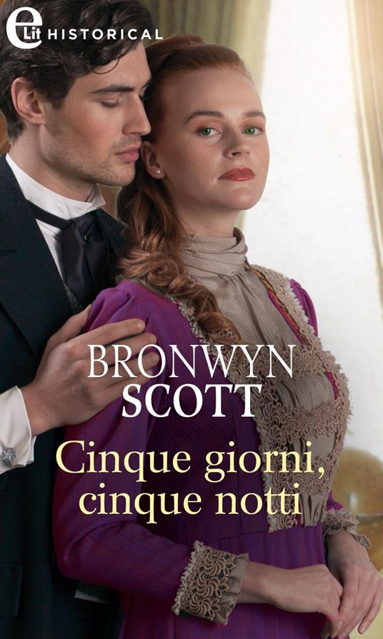 Cinque giorni, cinque notti. Circolo dei gentiluomini discreti. Vol. 1 - Bronwyn Scott,Lorenza Braga - ebook