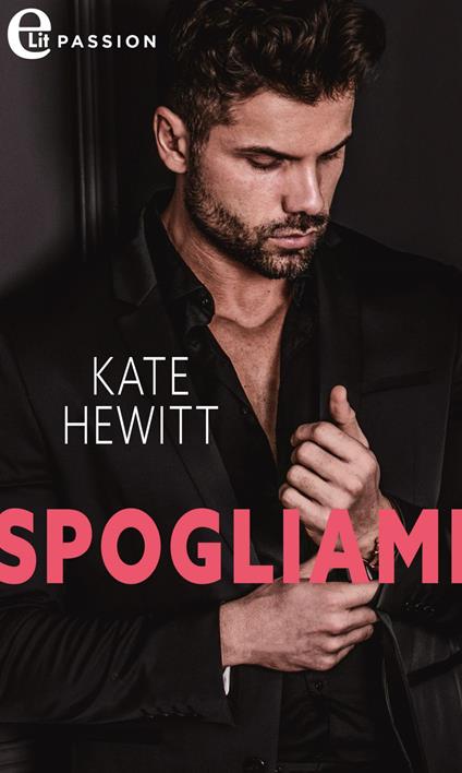Spogliami. Trasgressioni sulla Fifth Avenue. Vol. 3 - Kate Hewitt,P. Picasso - ebook