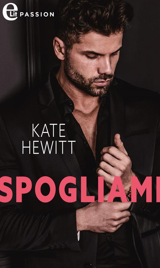 Spogliami. Trasgressioni sulla Fifth Avenue. Vol. 3 - Kate Hewitt,P. Picasso - ebook