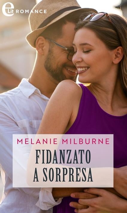 Fidanzato a sorpresa - Melanie Milburne - ebook
