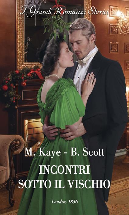 Incontri sotto il vischio - Marguerite Kaye,Bronwyn Scott,Marianna Mattei - ebook