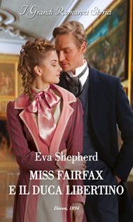 Miss Fairfax e il duca libertino. Giovani lady ribelli. Vol. 3