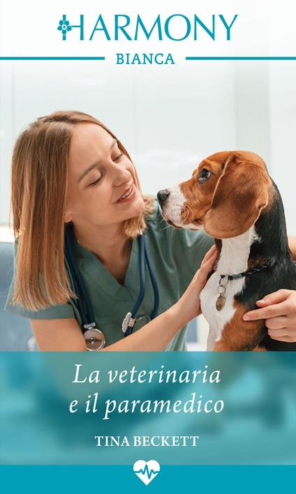 La veterinaria e il paramedico - Tina Beckett,Silvia Maria Calandra - ebook