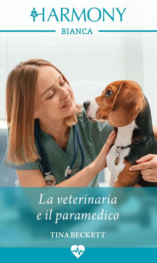 La veterinaria e il paramedico - Tina Beckett,Silvia Maria Calandra - ebook
