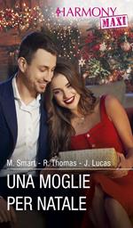 Una moglie per Natale: Fuga di Natale-All'altare col magnate. Spose a Natale-Un dolcissimo errore-L'erede spagnolo