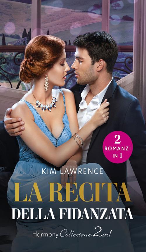 La recita della fidanzata - Kim Lawrence,Paola Bettini,Carla Maria De Bello - ebook