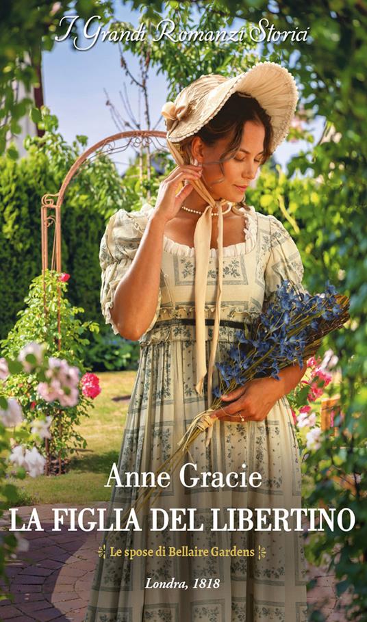 La figlia del libertino. Le spose di Bellaire Gardens. Vol. 2 - Anne Gracie,Rossana Lanfredi - ebook