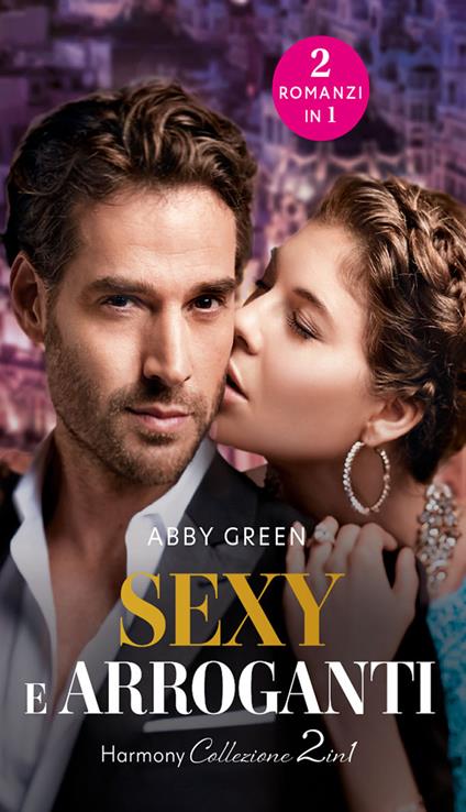 Sexy e arroganti - Abby Green,Roberta Canovi - ebook