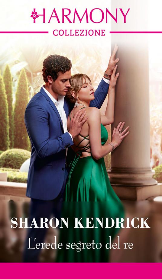 L' erede segreto del re - Sharon Kendrick,Paola Mion - ebook