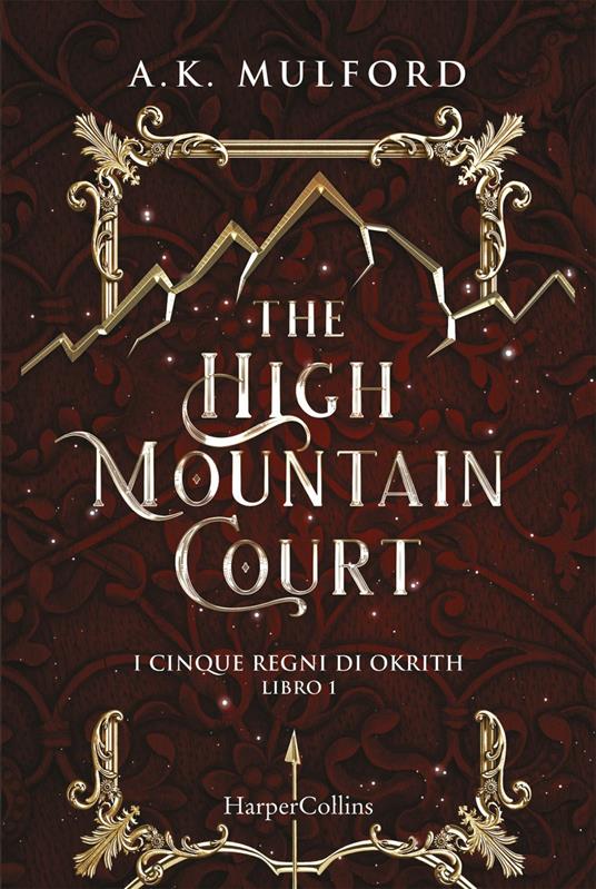 The high mountain court. I cinque regni di Okrith. Vol. 1 - A. K. Mulford,Ilaria Katerinov - ebook