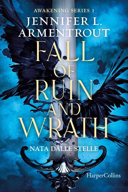 Fall of ruin and wrath. Nata dalle stelle. Awakening series. Vol. 1 - Jennifer L. Armentrout,Isabella Polli - ebook