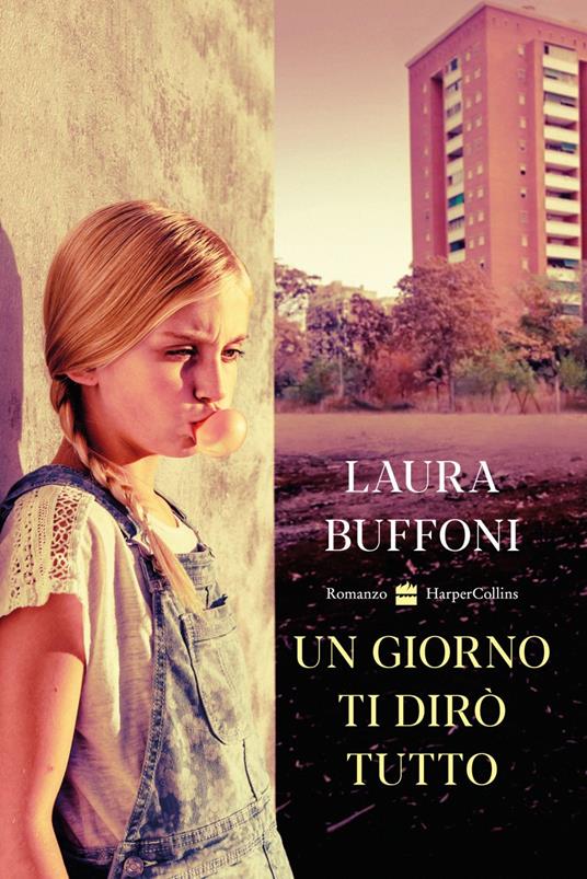 Un giorno ti dirò tutto - Laura Buffoni - ebook