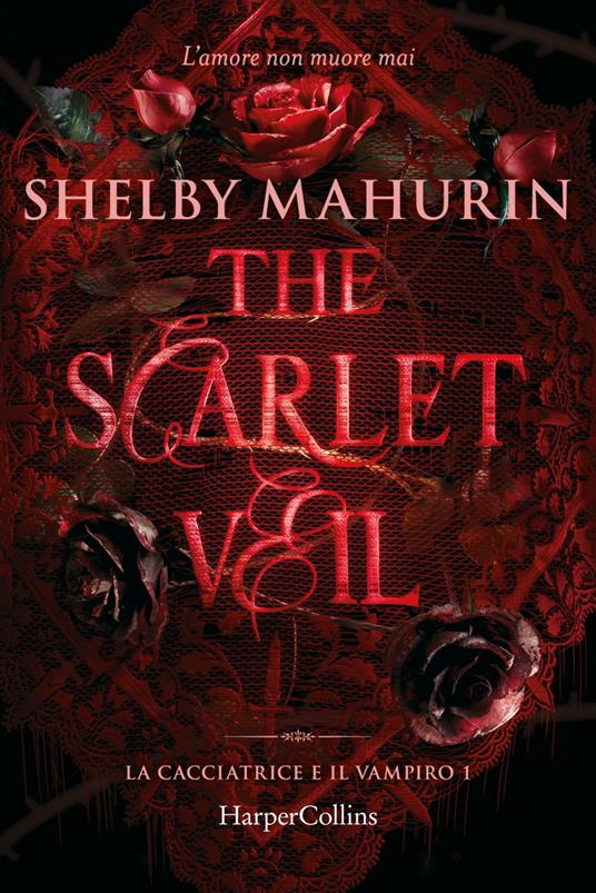 The scarlet veil. La cacciatrice e il vampiro. Vol. 1 - Shelby Mahurin,Ilaria Katerinov - ebook