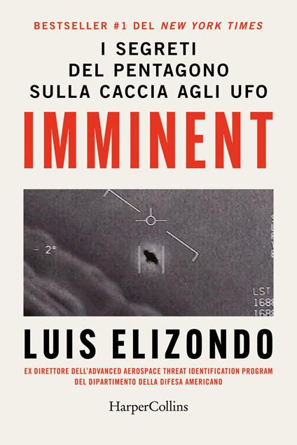 Imminent. I segreti del Pentagono sulla caccia agli ufo - Luis Elizondo,Sara Caraffini - ebook