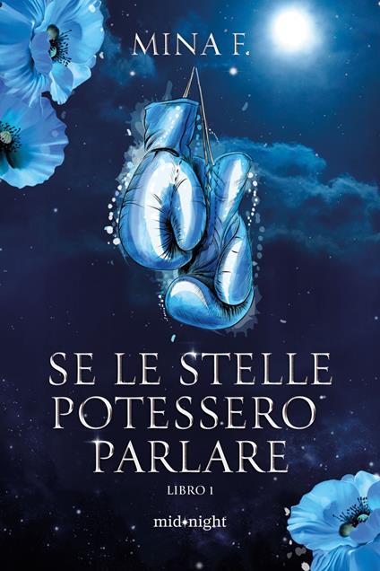 Se le stelle potessero parlare. Vol. 1 - Mina F. - ebook