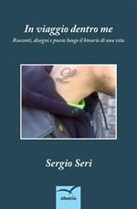 In viaggio dentro me. Racconti, disegni e poesie lungo il binario di una vita
