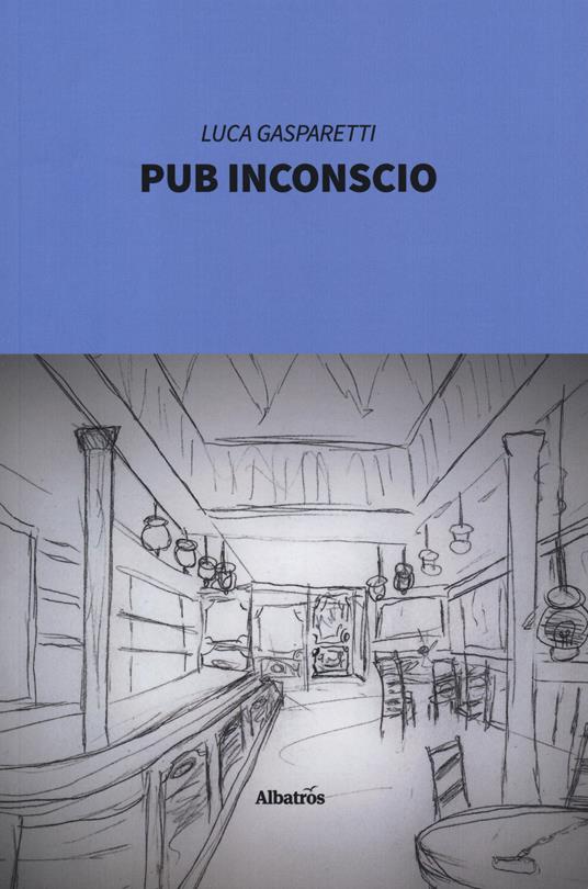 Pub inconscio - Luca Gasparetti - copertina