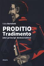 Proditio. Tradimento (dei principi democratici)