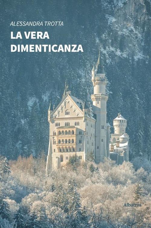 La vera dimenticanza - Alessandra Trotta - copertina
