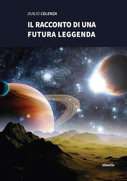 Il racconto di una futura leggenda - Duilio Celenza - ebook