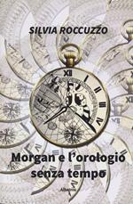 Morgan e l'orologio senza tempo