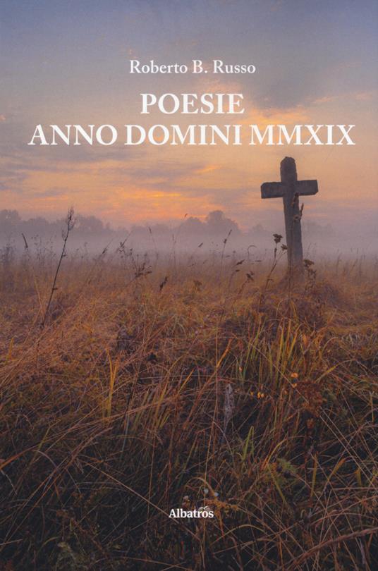 Poesie. Anno Domini MMXIX - Roberto B. Russo - copertina