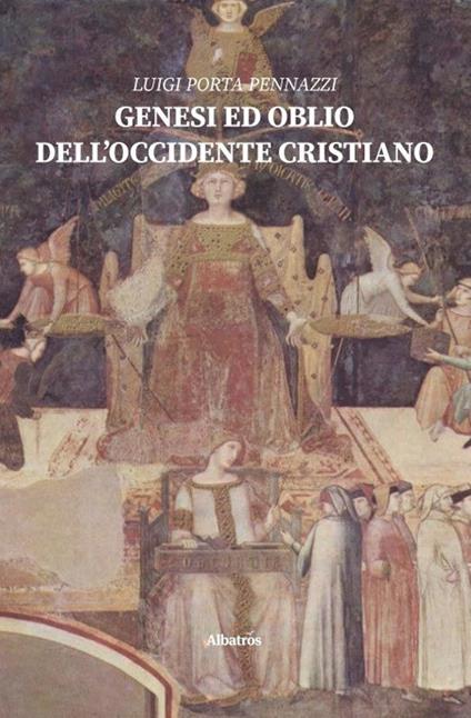 Genesi ed oblio dell'Occidente cristiano - Luigi Porta Pennazzi - copertina