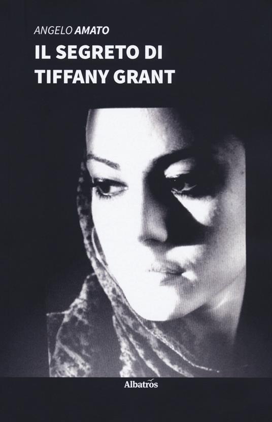 Il segreto di Tiffany Grant - Angelo Amato - copertina