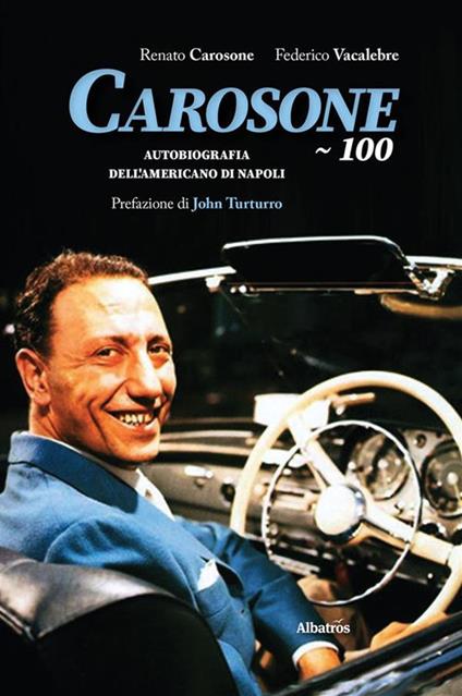 Carosone 100. Autobiografia dell'americano di Napoli - Renato Carosone,Federico Vacalebre - ebook