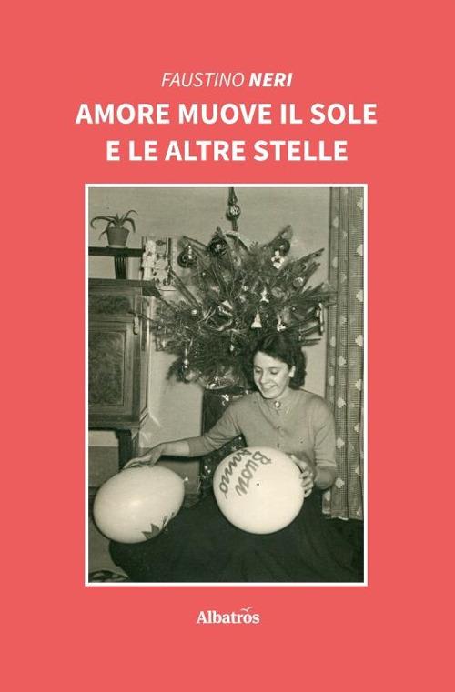 Amore muove il sole e le altre stelle - Faustino Neri - copertina