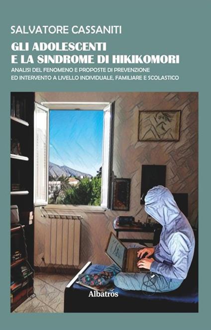 Gli adolescenti e la sindrome di Hikikomori - Salvatore Cassaniti - copertina