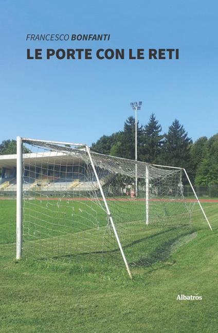 Le porte con le reti - Francesco Bonfanti - copertina