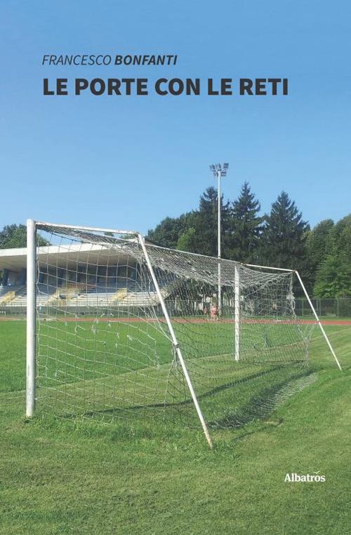 Le porte con le reti - Francesco Bonfanti - copertina