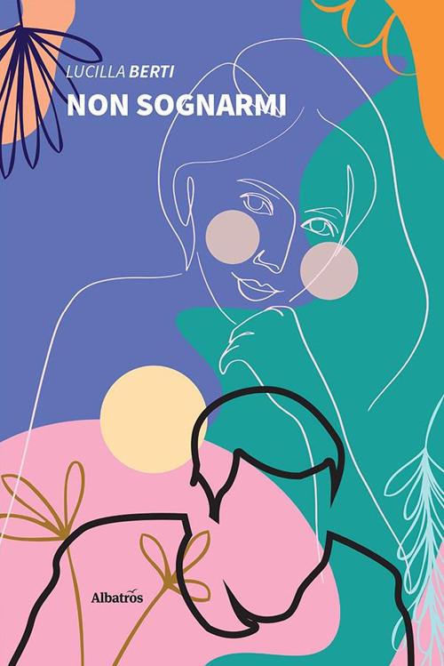 Non sognarmi - Lucilla Berti - ebook
