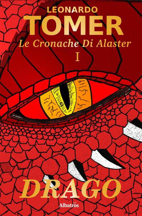 Drago. Le cronache di Alaster. Vol. 1 - Leonardo Tomer - ebook