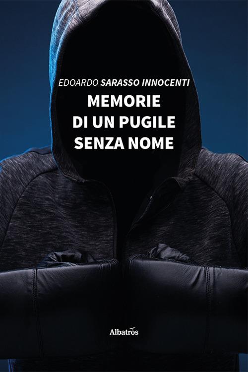 Memorie di un pugile senza nome - Edoardo Sarasso Innocenti - copertina