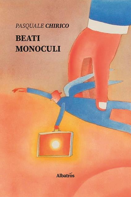 Beati monoculi - Pasquale Chirico - copertina