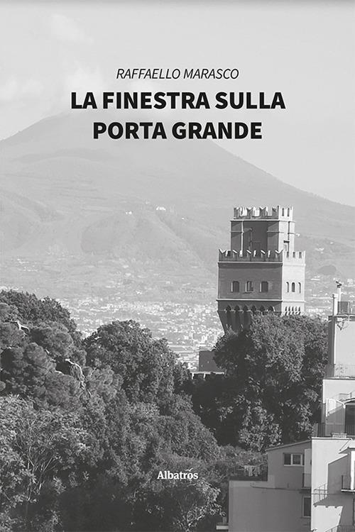 La finestra sulla Porta Grande - Raffaello Marasco - copertina