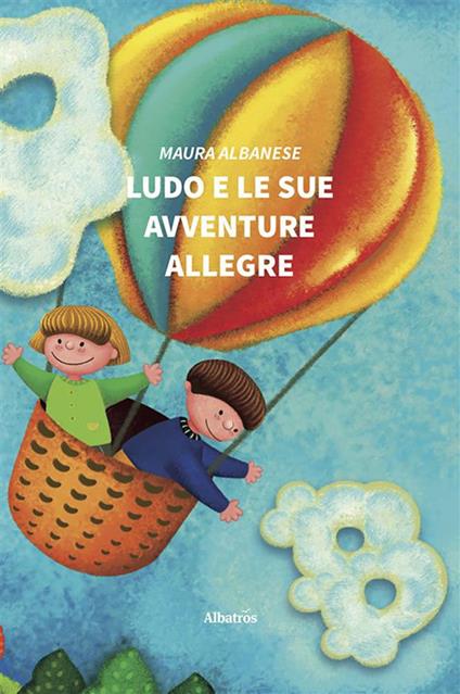 Ludo e le sue avventure allegre - Maura Albanese - ebook