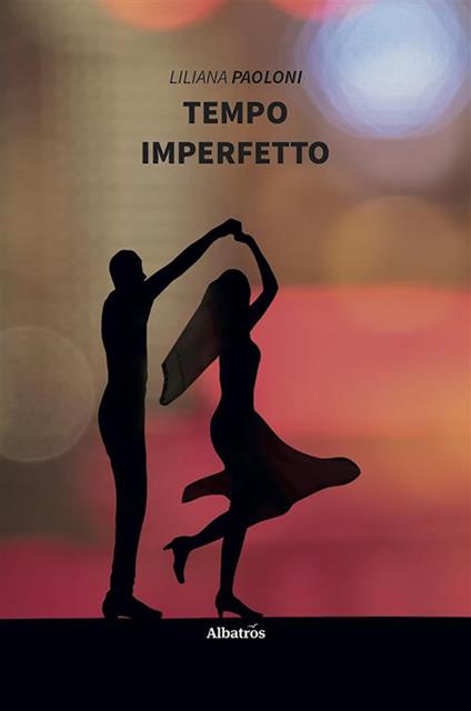 Tempo imperfetto - Liliana Paoloni - ebook