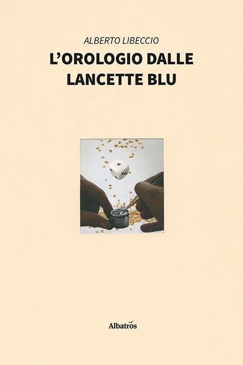 L'orologio dalle lancette blu - Alberto Libeccio - copertina