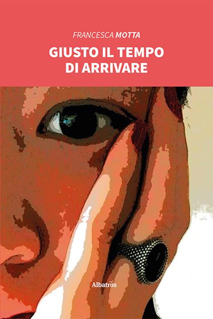Giusto il tempo di arrivare - Francesca Motta - copertina
