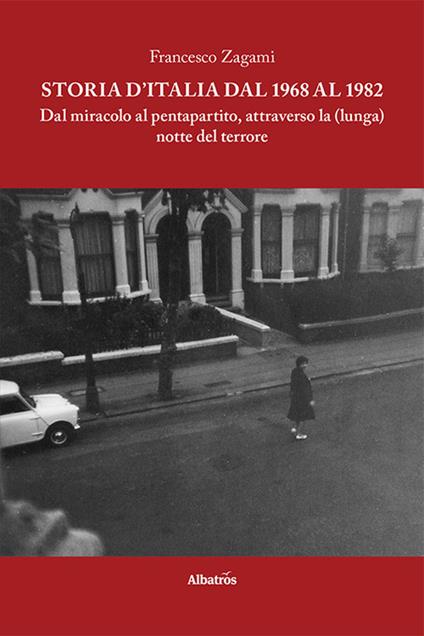 Storia d'Italia dal 1968 al 1982 - Francesco Zagami - copertina
