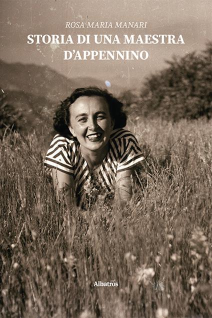Storia di una maestra d'Appennino - Rosa Maria Manari - copertina