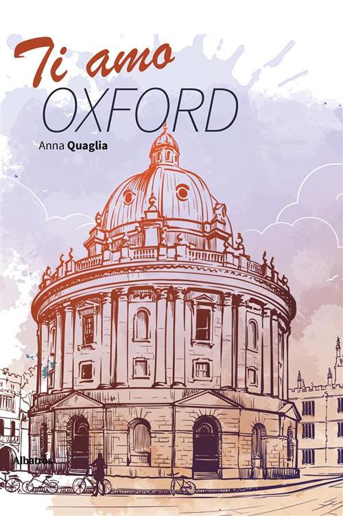 Ti amo Oxford - Anna Quaglia - ebook